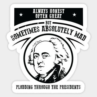 Sometimes Absolutely Mad - John Adams Sticker